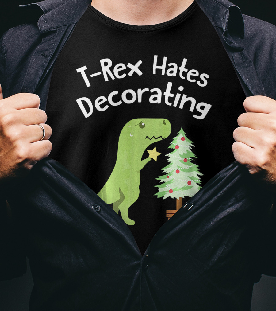 T Rex Hates Decorating Christmas Tree Funny Dinosaur T-Shirt