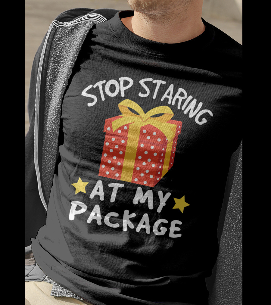 Stop Staring At My Package Funny Christmas Adult Humor Pun T-Shirt