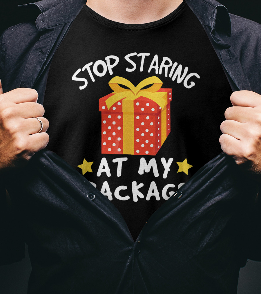 Stop Staring At My Package Funny Christmas Adult Humor Pun T-Shirt