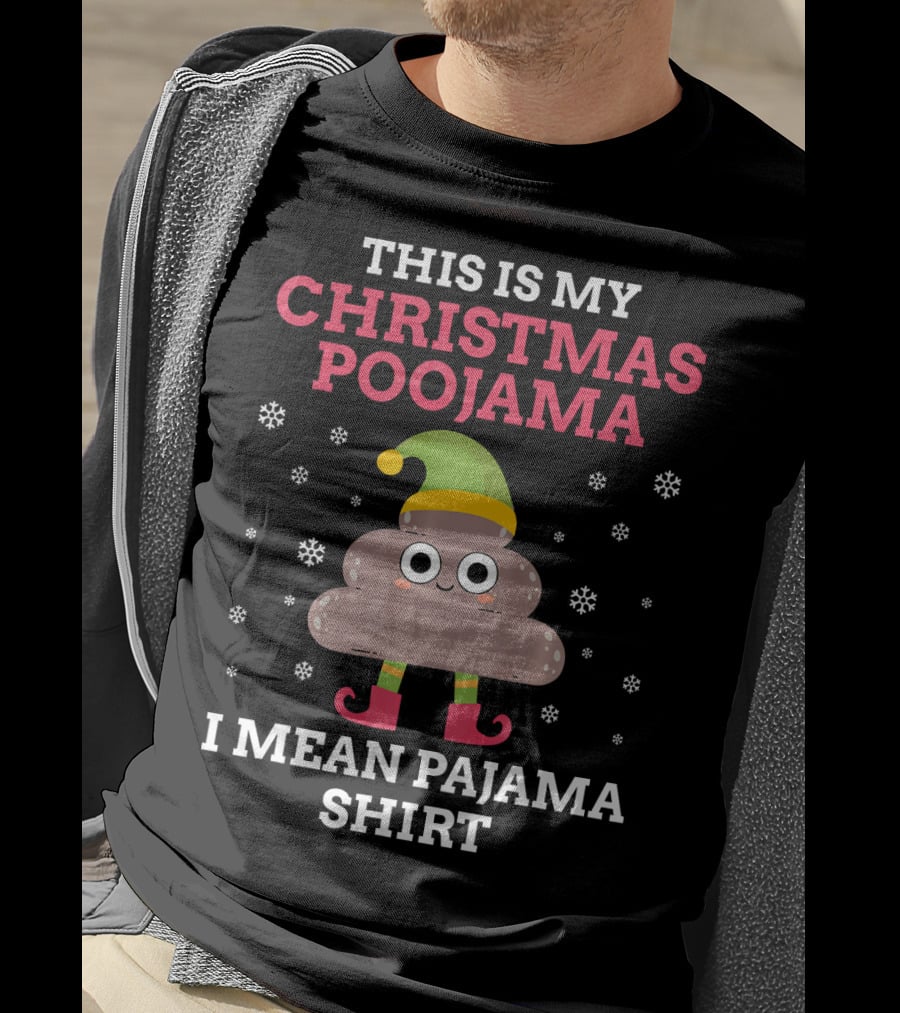 This Is My Christmas Poojama I Mean Pajama Shirt With Cute Poop Emoji In Elf Costume And Snowflakes T-Shirt