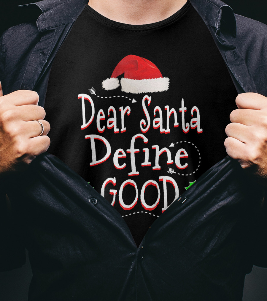 Dear Santa Define Good Christmas Humor With Santa Hat And Holly Leaves T-Shirt