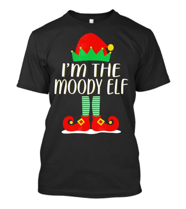 I'm The Moody Elf Christmas Outfit With Red Hat And Shoes T-Shirt