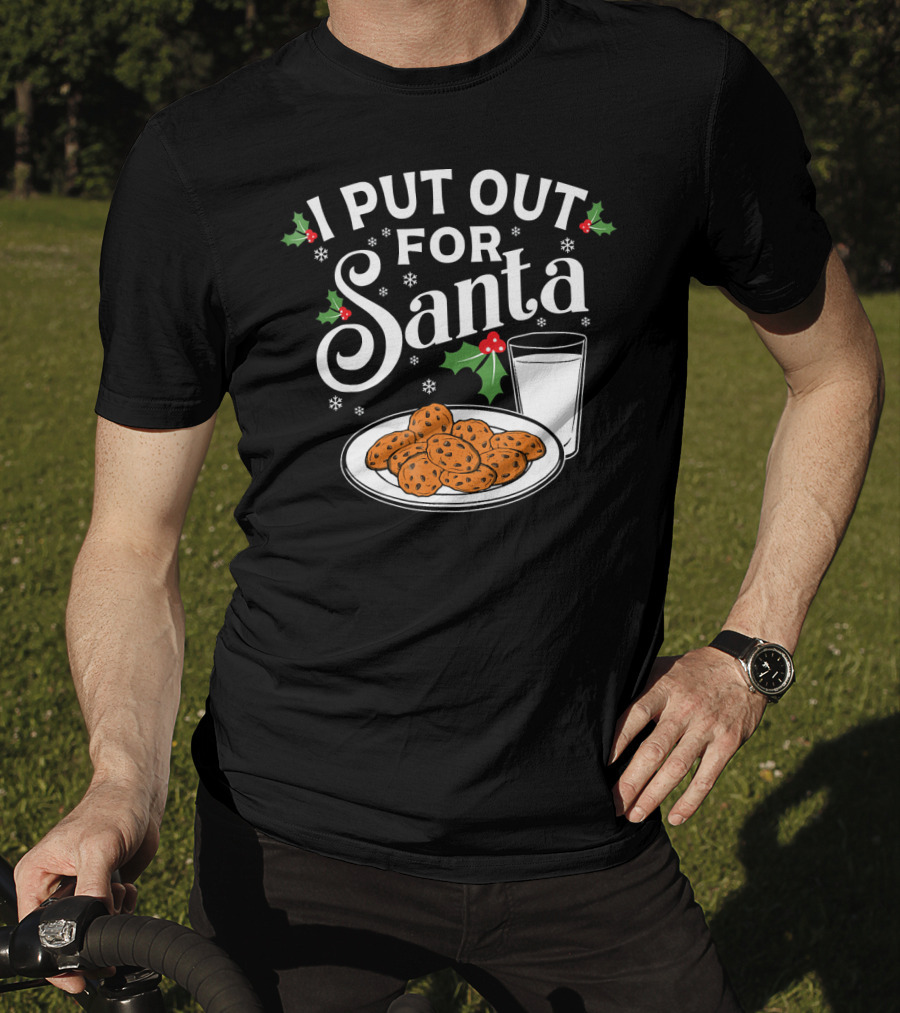 I Put Out For Santa Funny Christmas Cookies And Milk T-Shirt