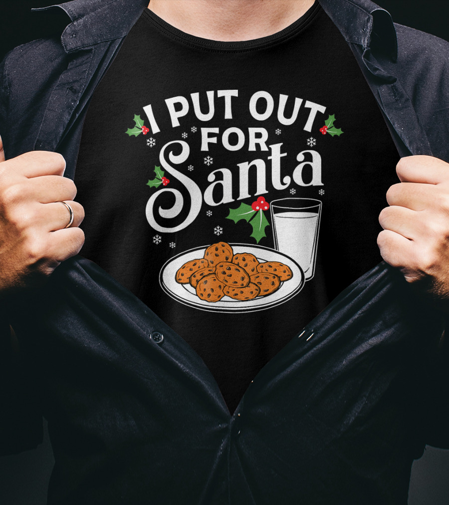 I Put Out For Santa Funny Christmas Cookies And Milk T-Shirt
