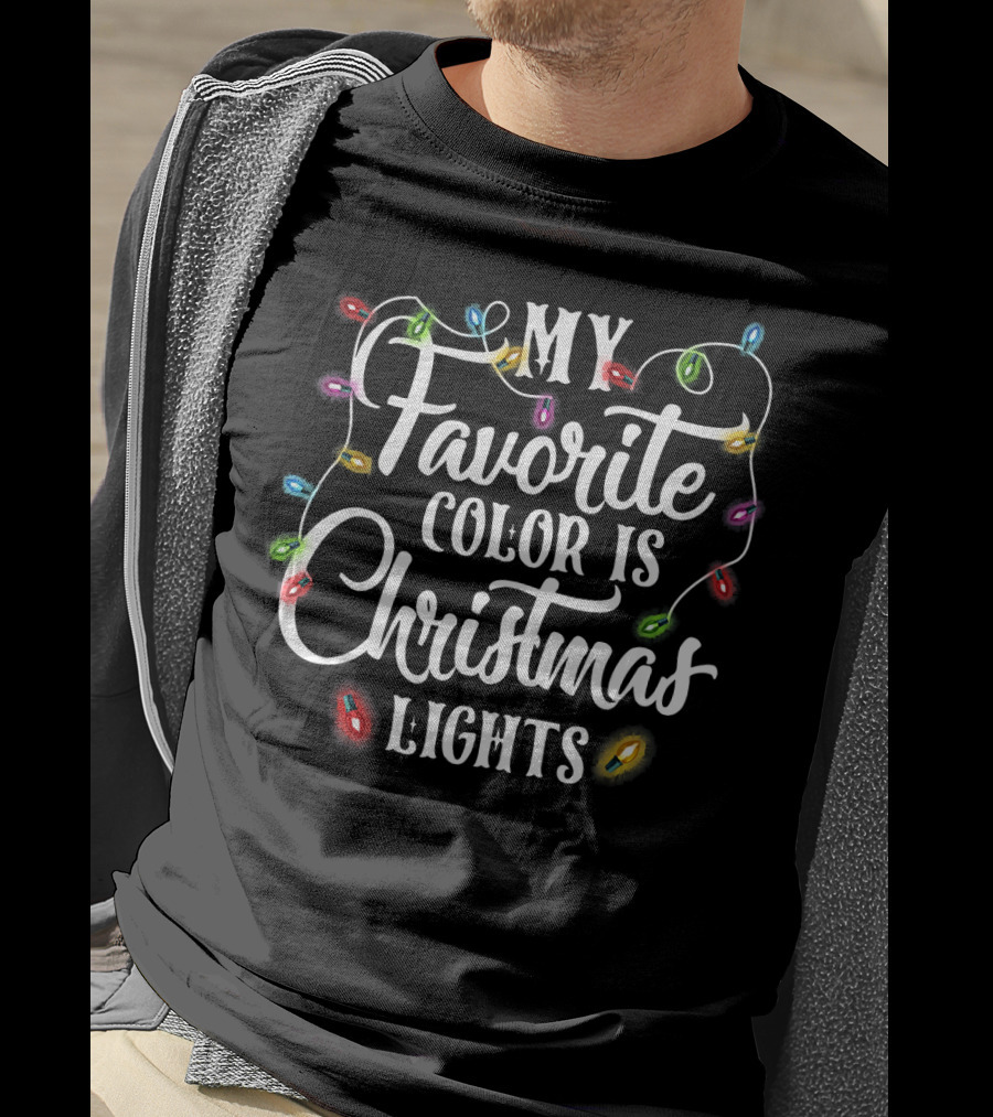 My Favorite Color Is Christmas Lights With Colorful String Lights T-Shirt