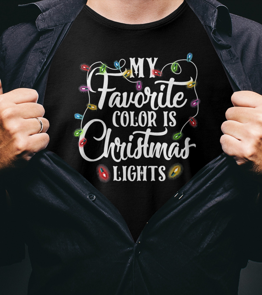 My Favorite Color Is Christmas Lights With Colorful String Lights T-Shirt
