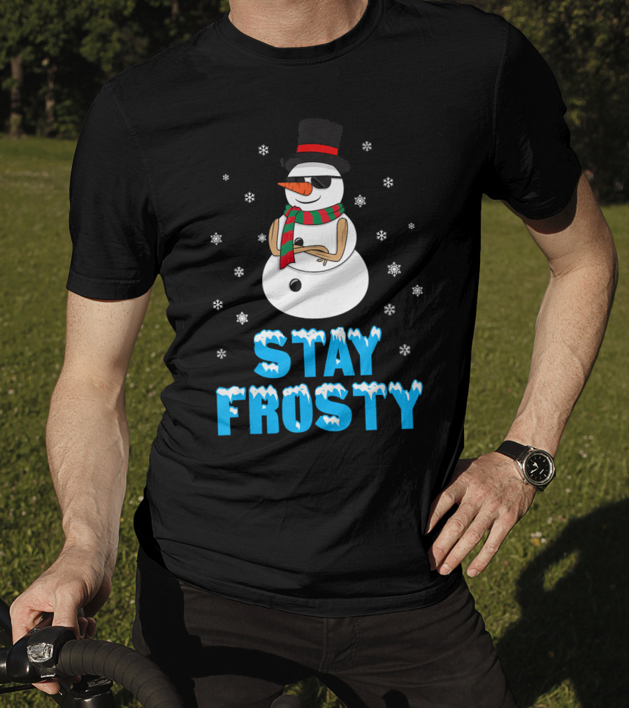 Stay Frosty Snowman Cool Winter T-Shirt