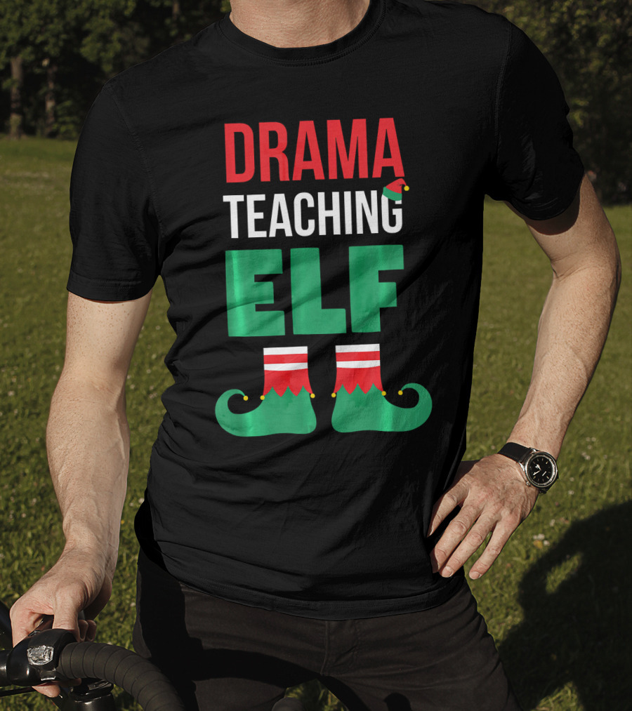 Drama Teaching ELF Christmas Drama Teacher Costume T-Shirt