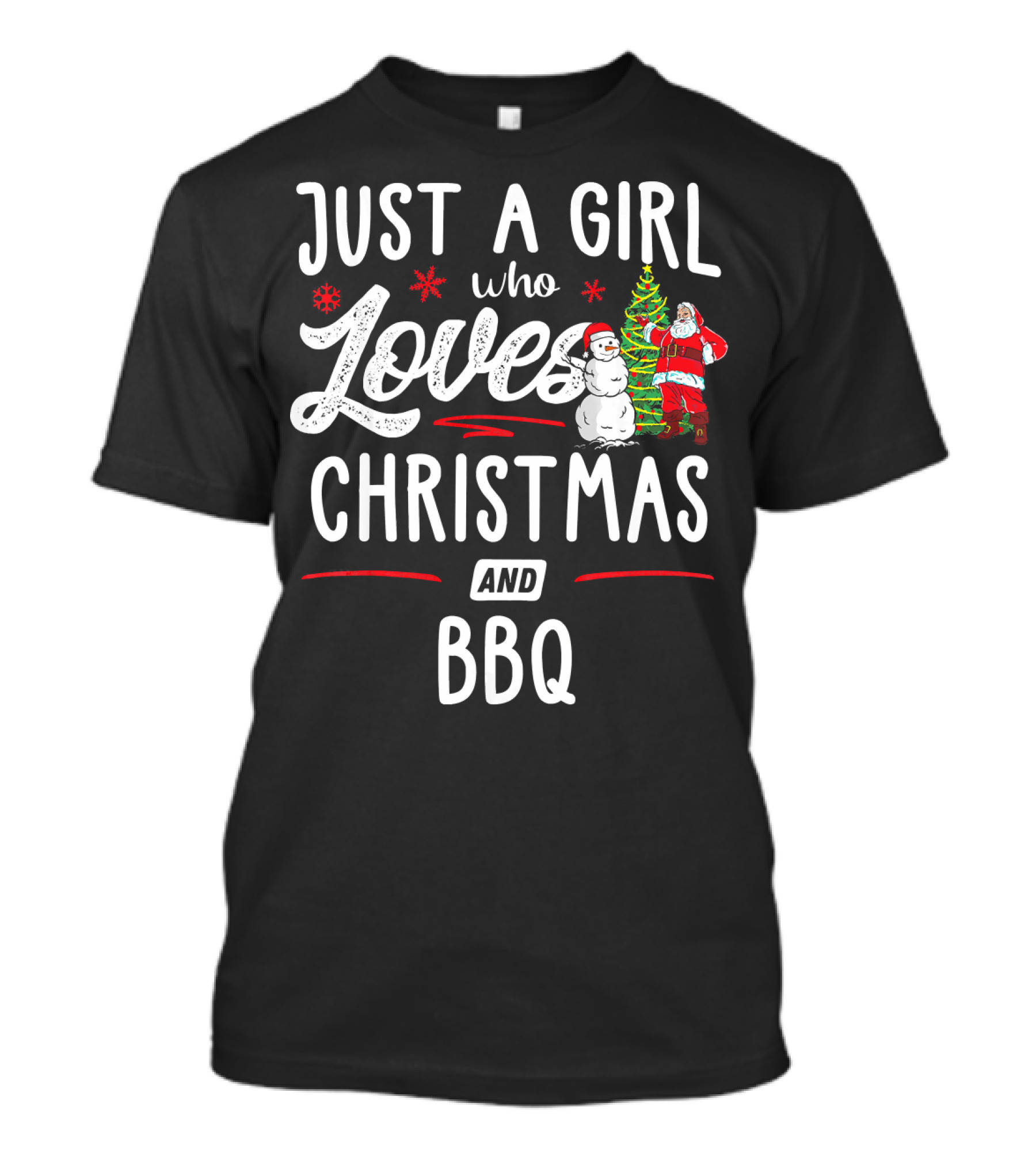 Just A Girl Who Loves Christmas Santa Snowman BBQ T-Shirt