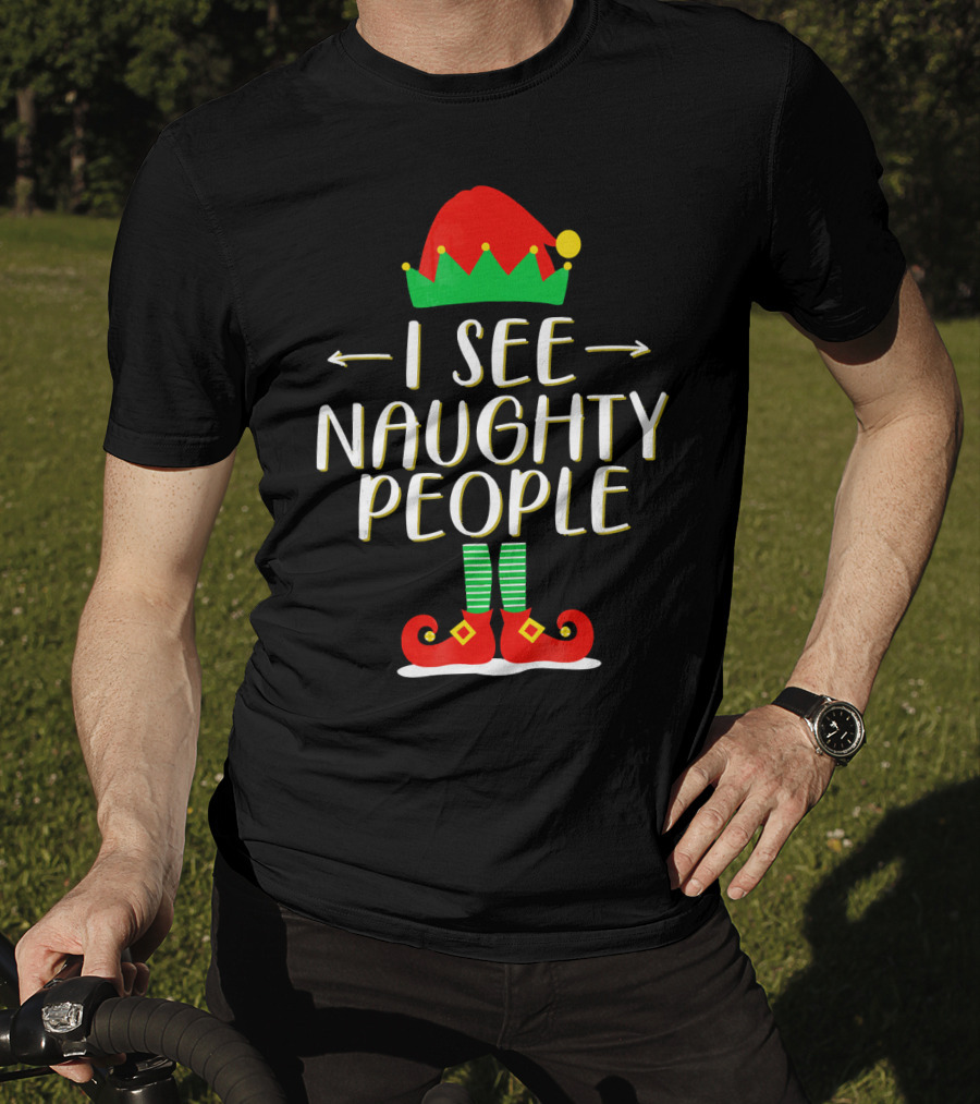 I See Naughty People Elf Hat And Shoes Christmas Humor T-Shirt