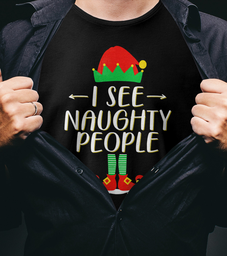 I See Naughty People Elf Hat And Shoes Christmas Humor T-Shirt
