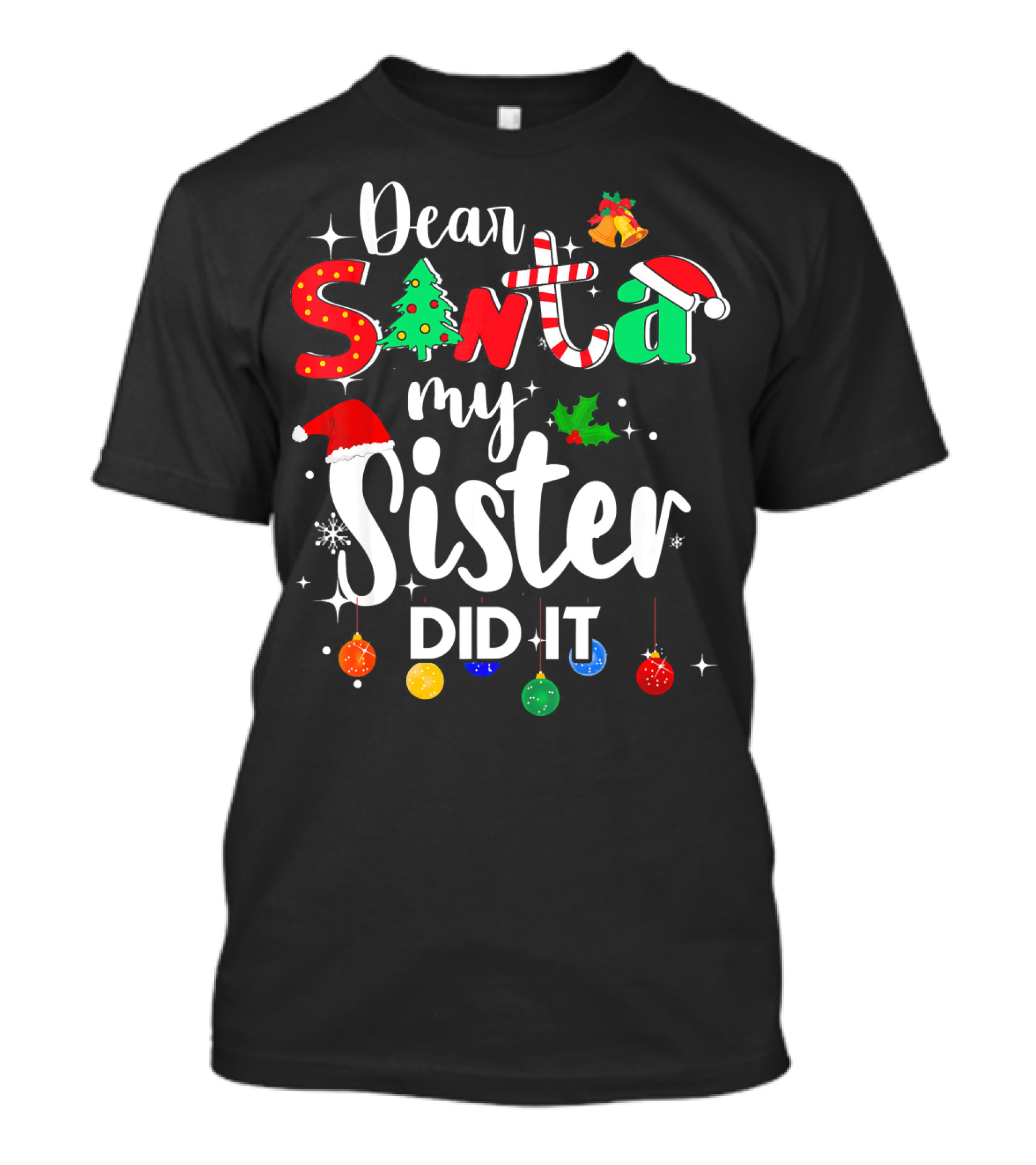 Dear Santa My Sister Did It Christmas Lights Hat Tree Holly T-Shirt