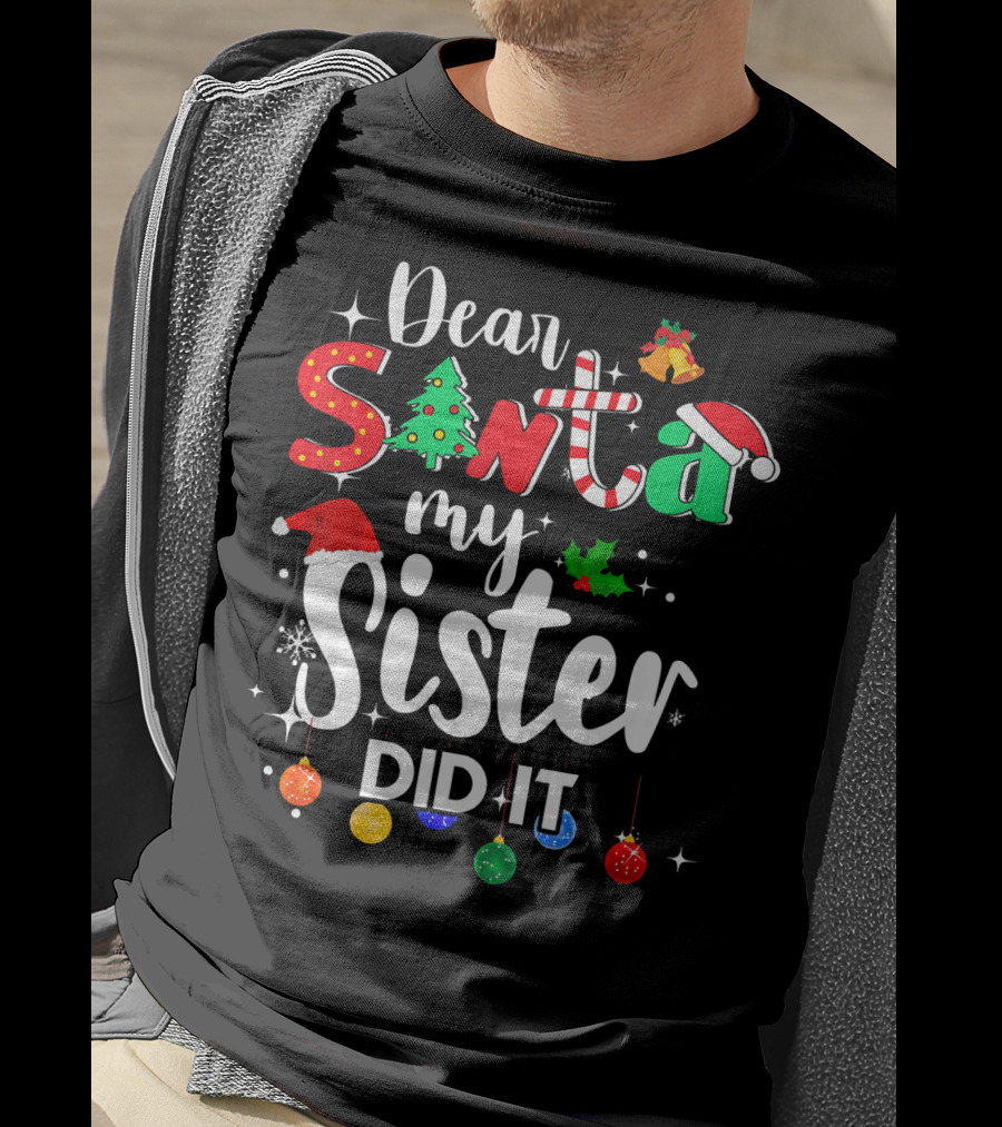 Dear Santa My Sister Did It Christmas Lights Hat Tree Holly T-Shirt