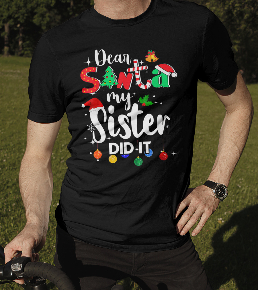 Dear Santa My Sister Did It Christmas Lights Hat Tree Holly T-Shirt