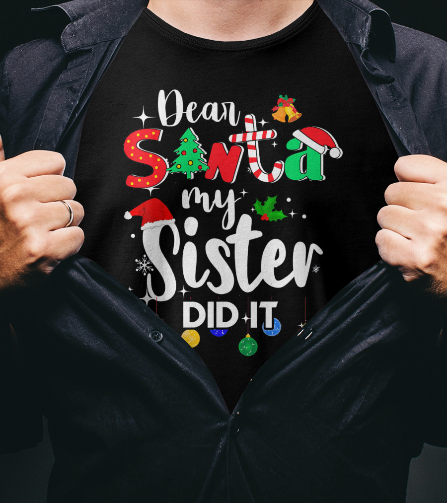 Dear Santa My Sister Did It Christmas Lights Hat Tree Holly T-Shirt