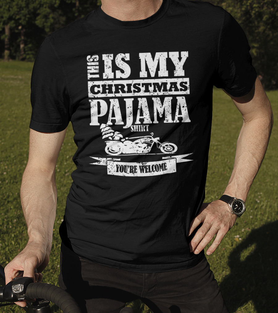 This Is My Christmas Pajama Shirt You're Welcome T-Shirt