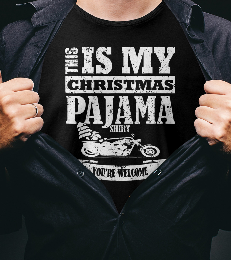 This Is My Christmas Pajama Shirt You're Welcome T-Shirt