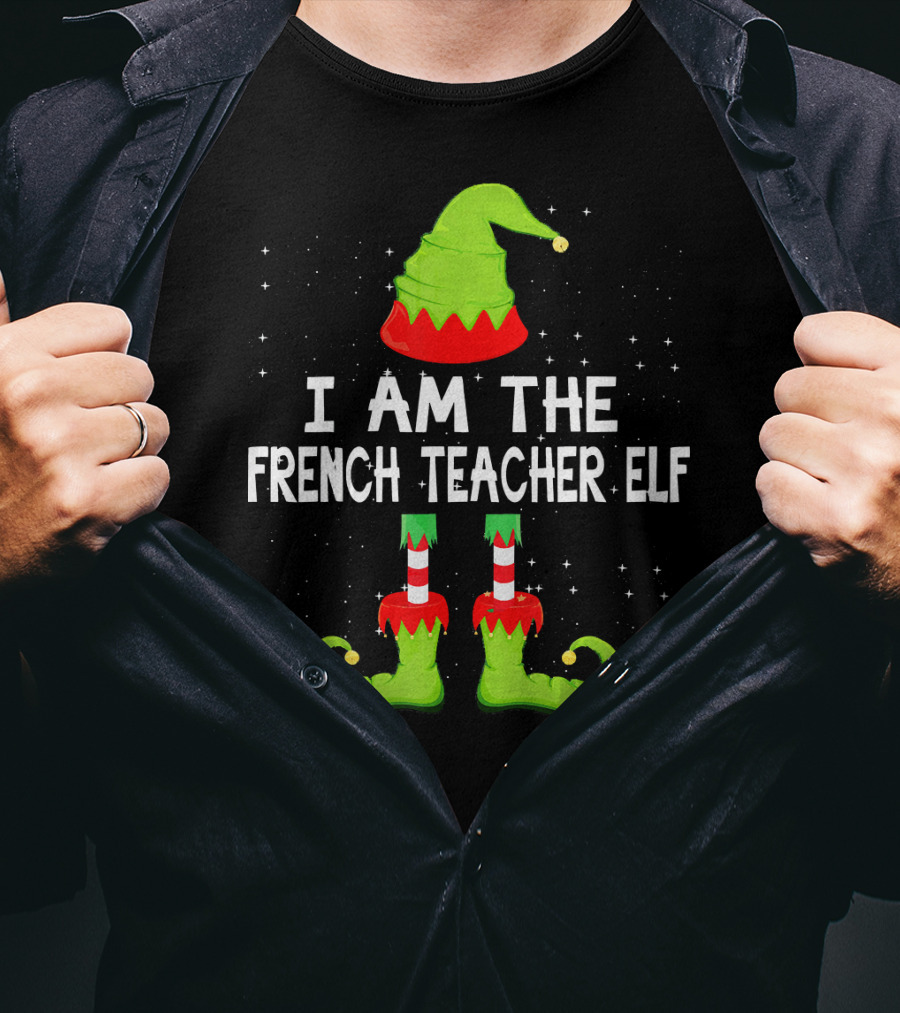 I Am The French Teacher Elf Costume Matching Family T-Shirt