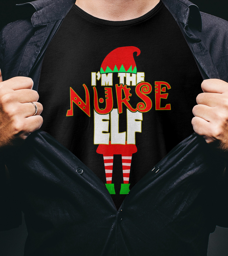 I'm The Nurse Elf Christmas Matching Elve T-Shirt