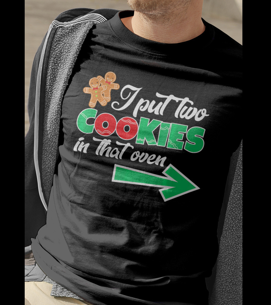 I Put Two Cookies In That Oven Christmas Twins Expecting Dad T-Shirt