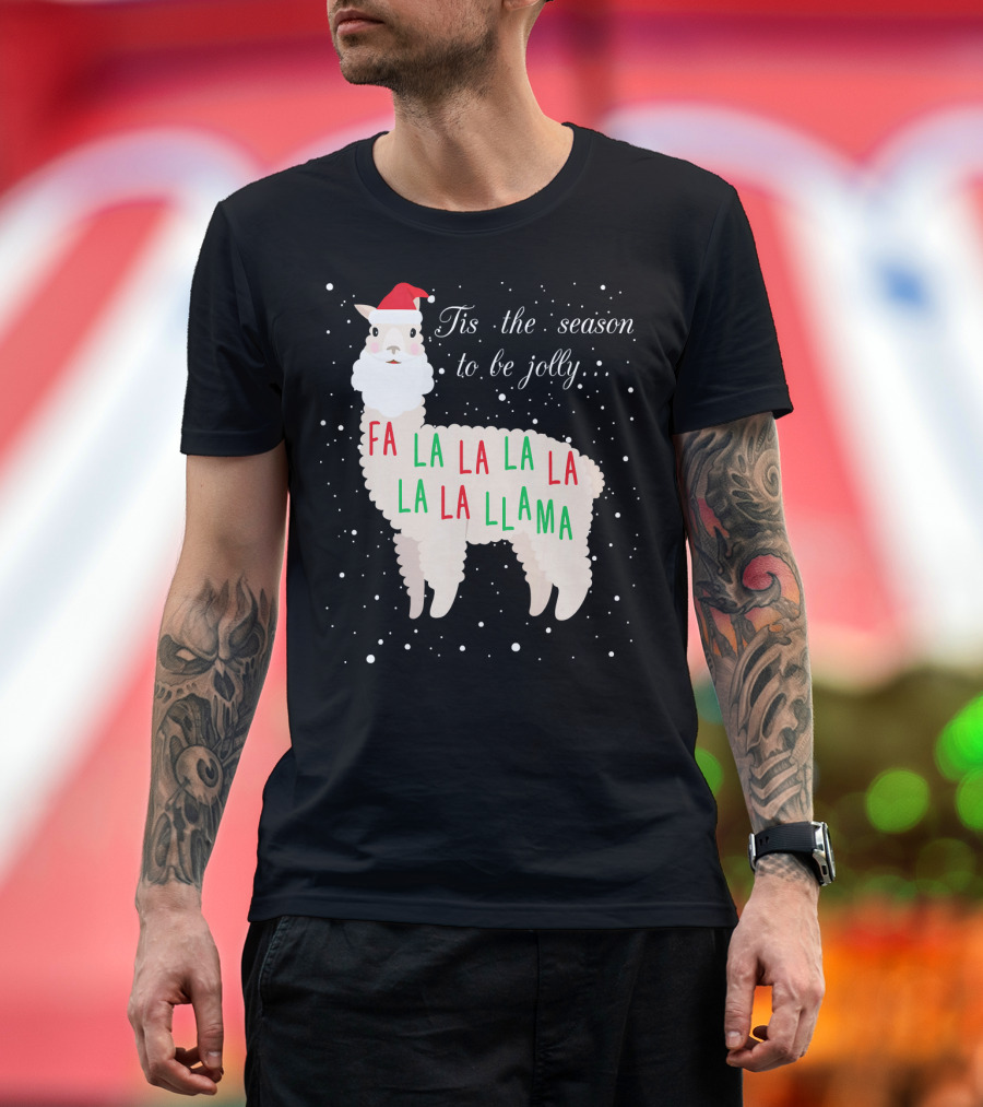 Tis the Season to Be Jolly Fa La La La Llama Llama T-Shirt