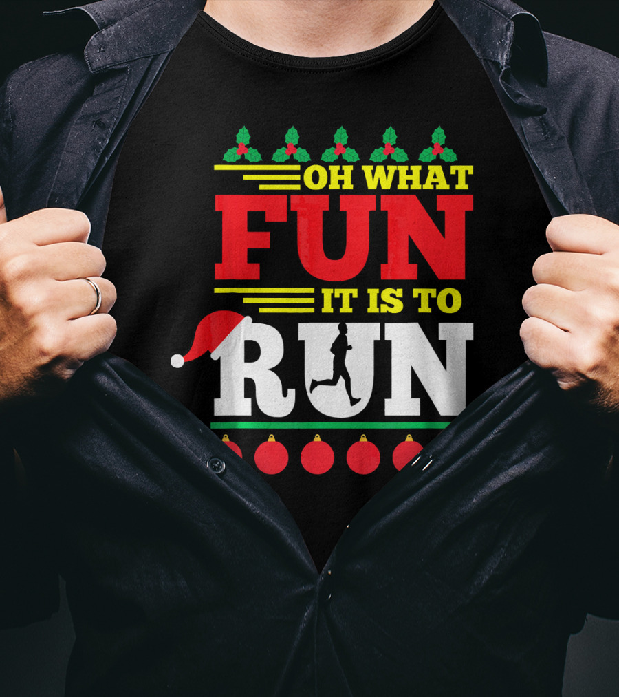 Oh What Fun It Is To Run Ugly Christmas T-Shirt