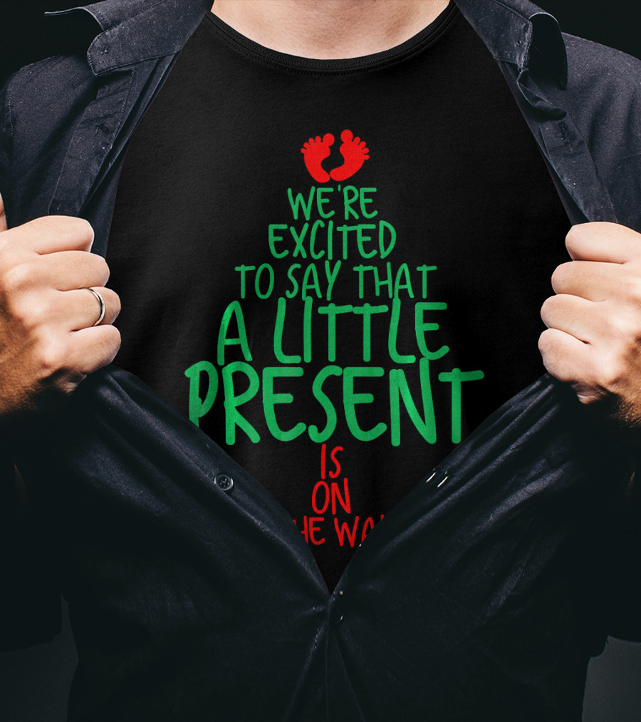 We're Excited To Say That A Little Present Is On The Way T-Shirt