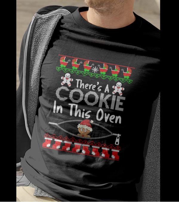 There's A Cookie In This Oven Ugly Christmas Sweater Pregnancy Announcement T-Shirt