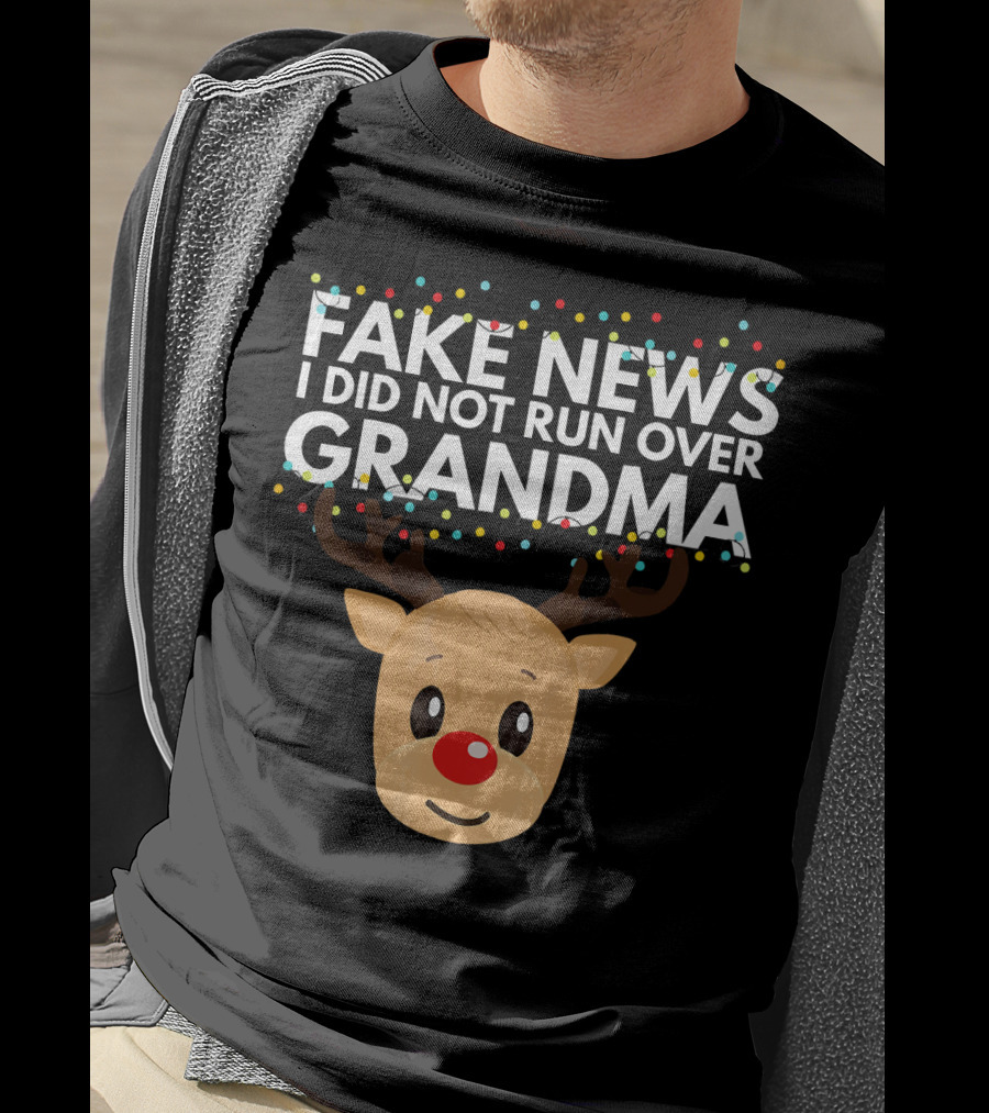 Fake News I Did Not Run Over Grandma Funny Reindeer Christmas T-Shirt