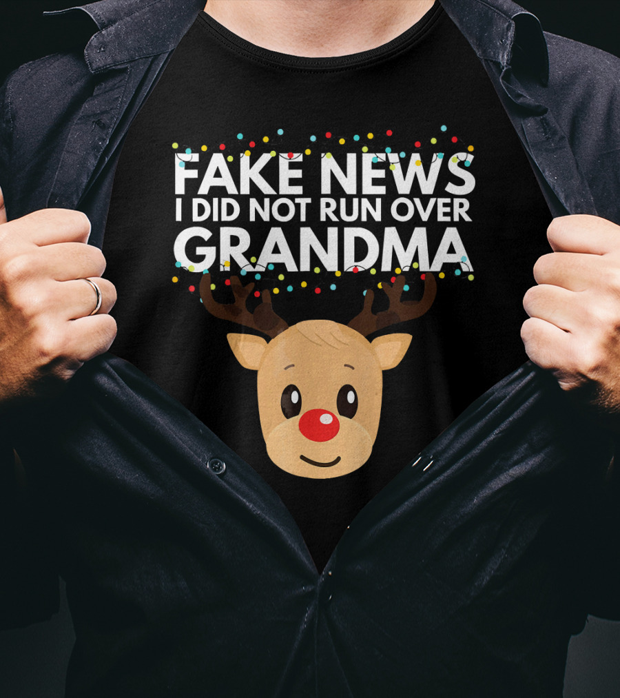 Fake News I Did Not Run Over Grandma Funny Reindeer Christmas T-Shirt