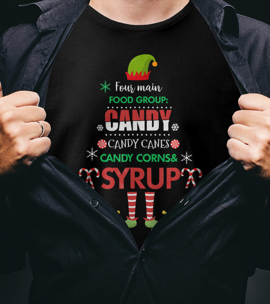 Four Main Food Group Candy Candy Canes Candy Corns Syrup Elf Buddy T-Shirt