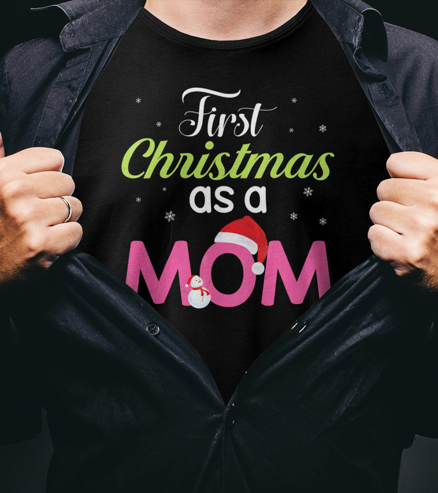 First Christmas As A Mom Snowflakes Santa Hat Snowman T-Shirt