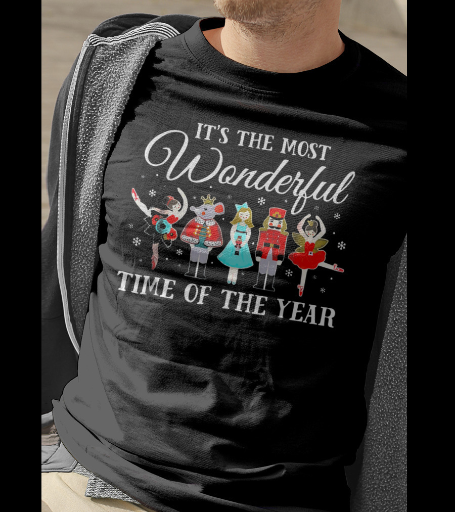 It's The Most Wonderful Time Of The Year Nutcracker Ballet Characters Winter T-Shirt