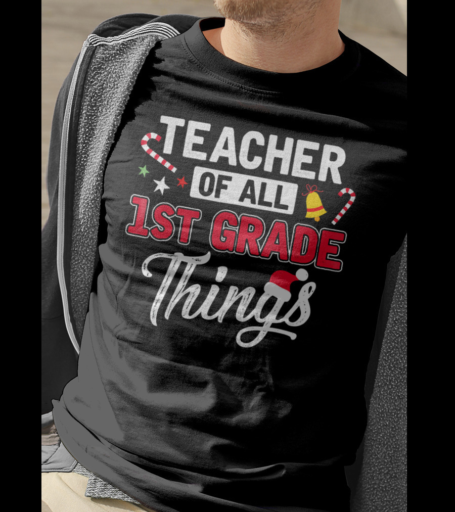 Teacher Of All 1st Grade Things Christmas Candy Cane And Santa Hat T-Shirt