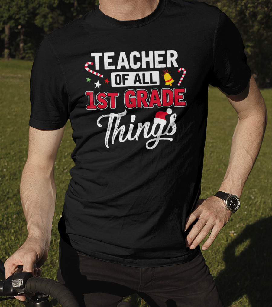 Teacher Of All 1st Grade Things Christmas Candy Cane And Santa Hat T-Shirt