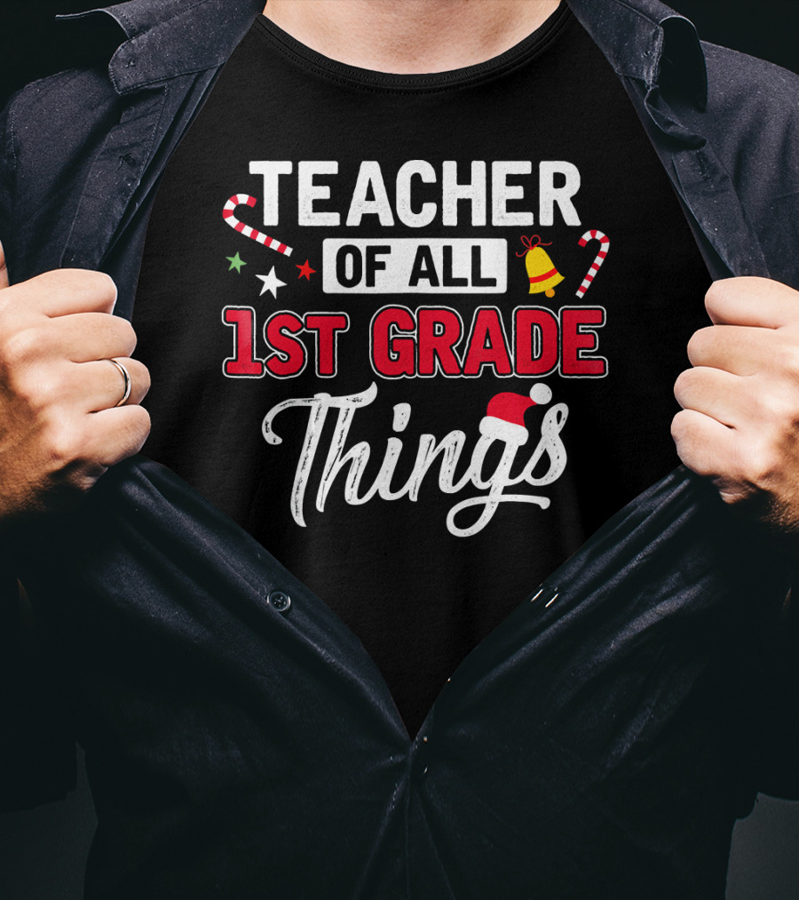 Teacher Of All 1st Grade Things Christmas Candy Cane And Santa Hat T-Shirt