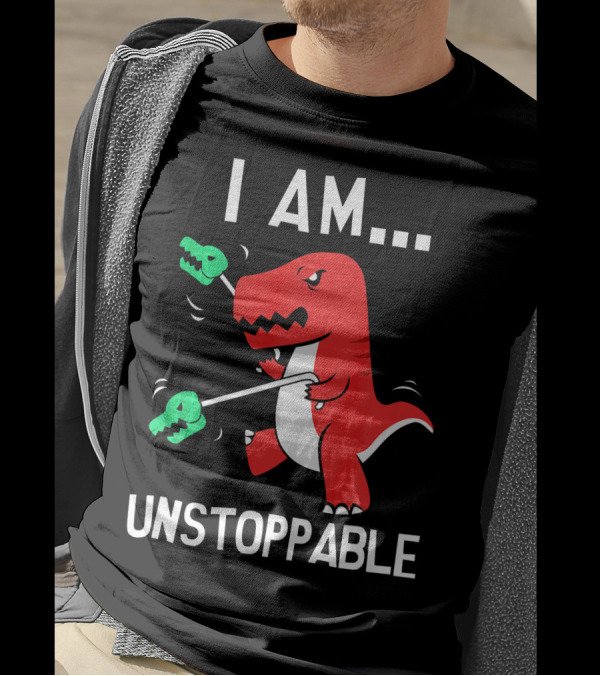 I Am Unstoppable Dinosaur T-Rex With Grabbers T-Shirt
