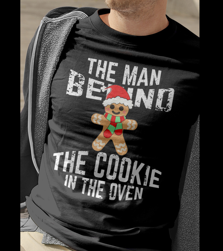 The Man Behind The Cookie In The Oven Christmas Gingerbread T-Shirt