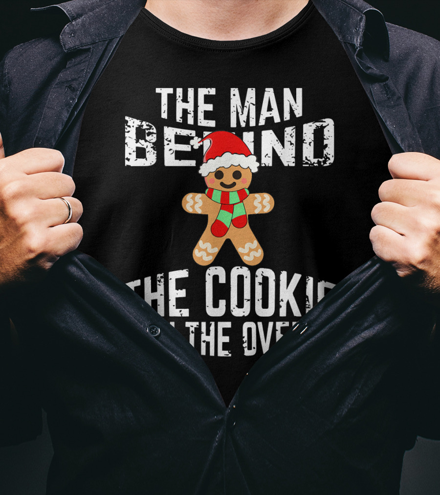 The Man Behind The Cookie In The Oven Christmas Gingerbread T-Shirt
