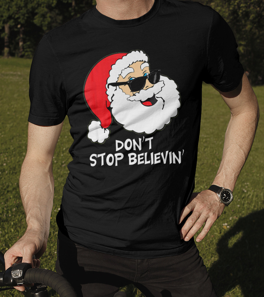 Don't Stop Believin' Santa With Sunglasses Christmas Co T-Shirt