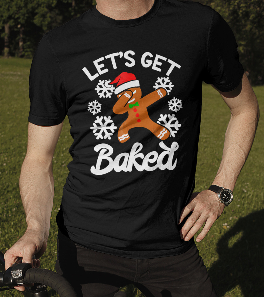 Let's Get Baked Gingerbread Man Dabbing With Christmas Hat And Snowflakes T-Shirt