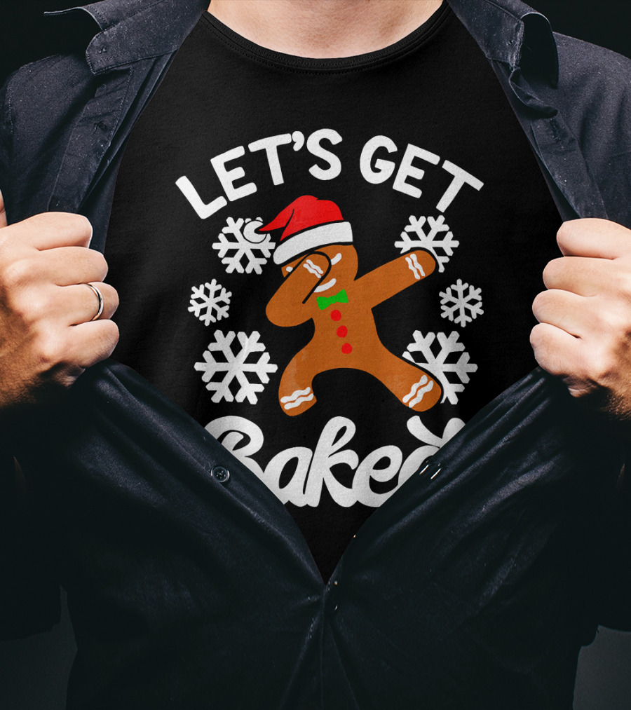 Let's Get Baked Gingerbread Man Dabbing With Christmas Hat And Snowflakes T-Shirt