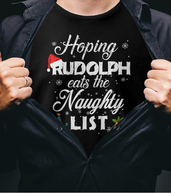 Hoping Rudolph Eats The Naughty List Snowflake Santa Hat Christmas Tree Bells T-Shirt