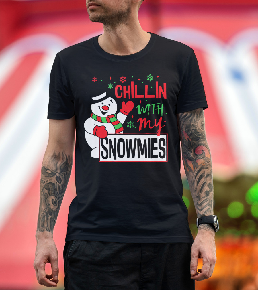 Chillin With My Snowmies Snowman Christmas in July T-Shirt