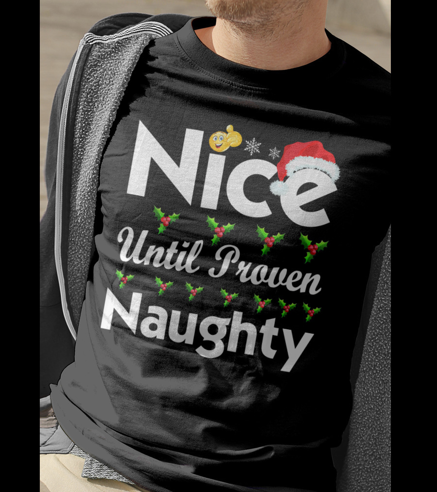 Nice Until Proven Naughty Funny Christmas T-Shirt