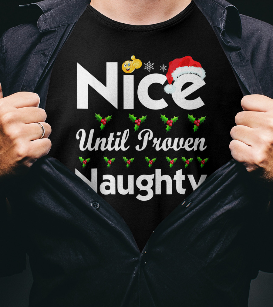 Nice Until Proven Naughty Funny Christmas T-Shirt