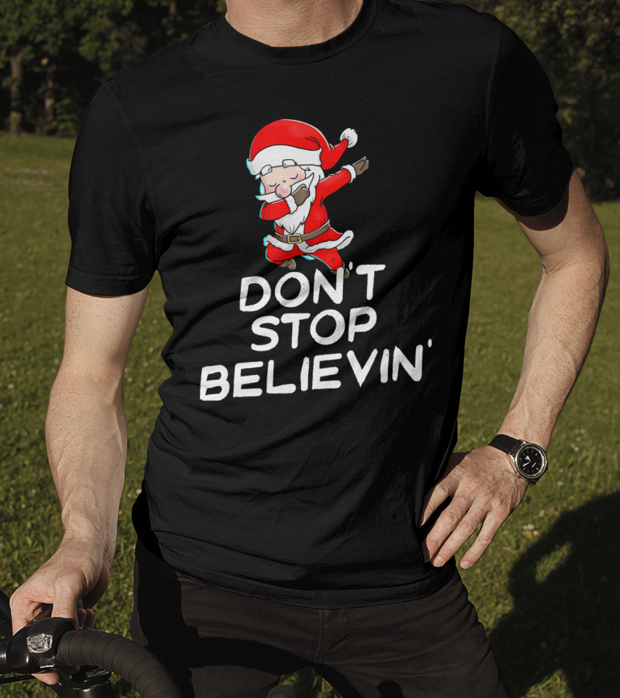 Dabbing Santa Claus Don't Stop Believin' T-Shirt
