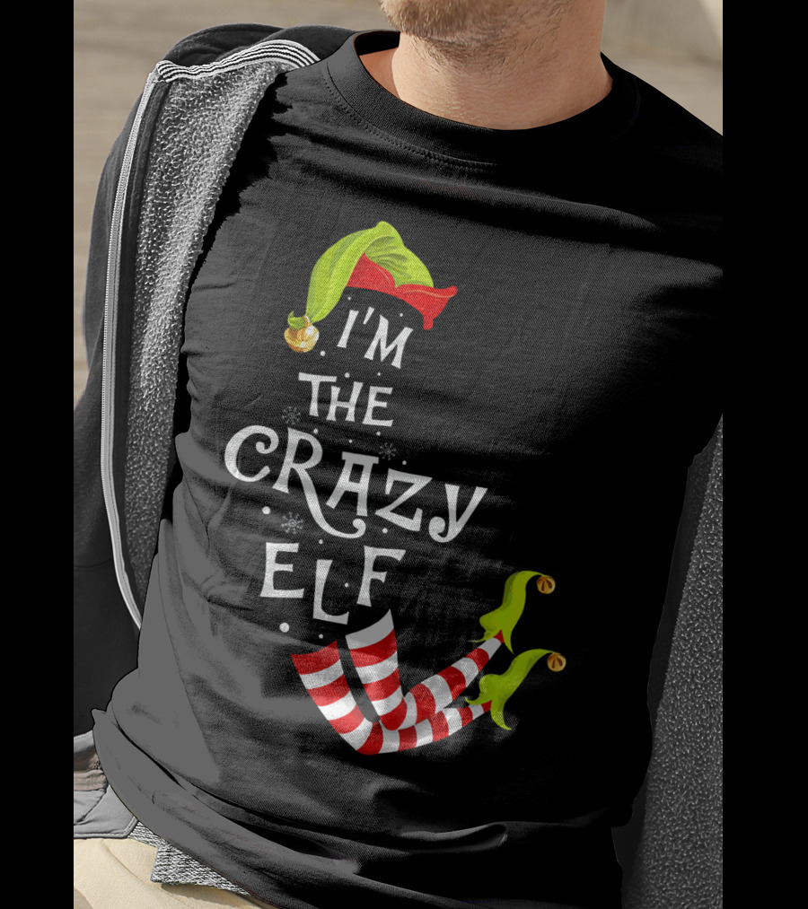 I'm The Crazy Elf Striped Stockings And Green Jingle Hat T-Shirt