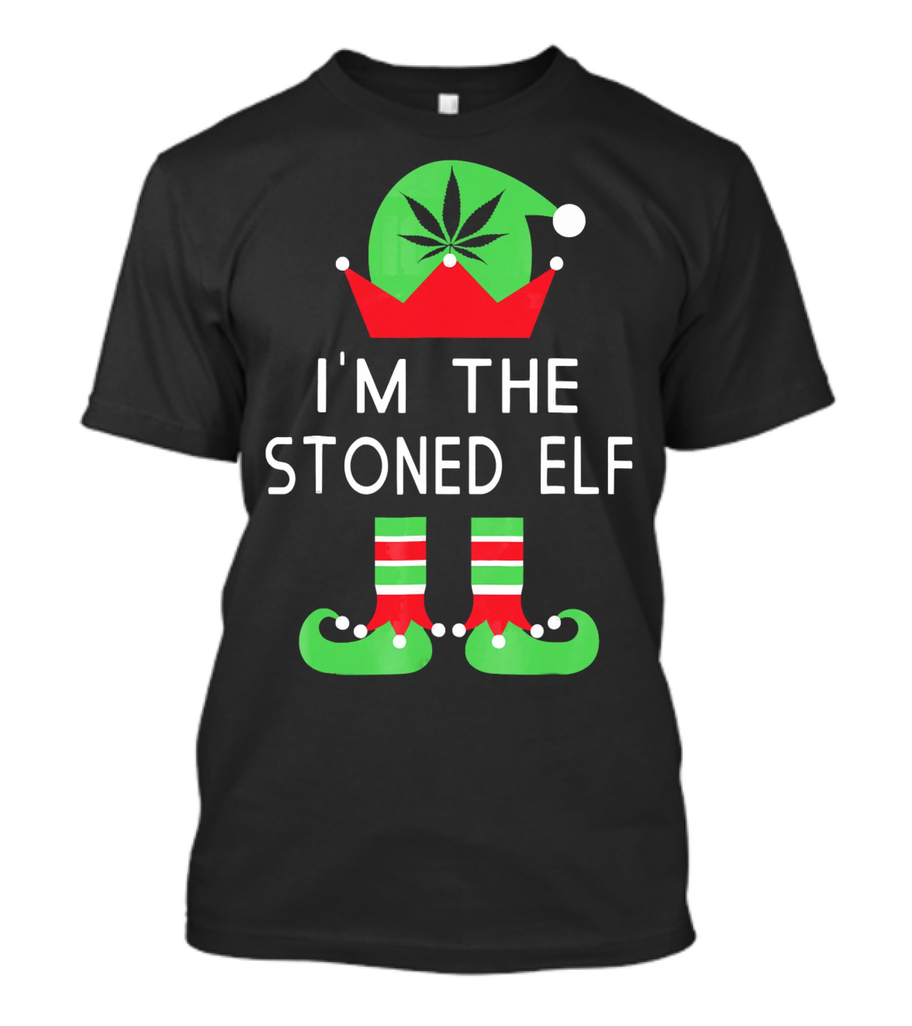 I'm The Stoned Elf Funny Marijuana Christmas Cannabis Hat And Boots T-Shirt
