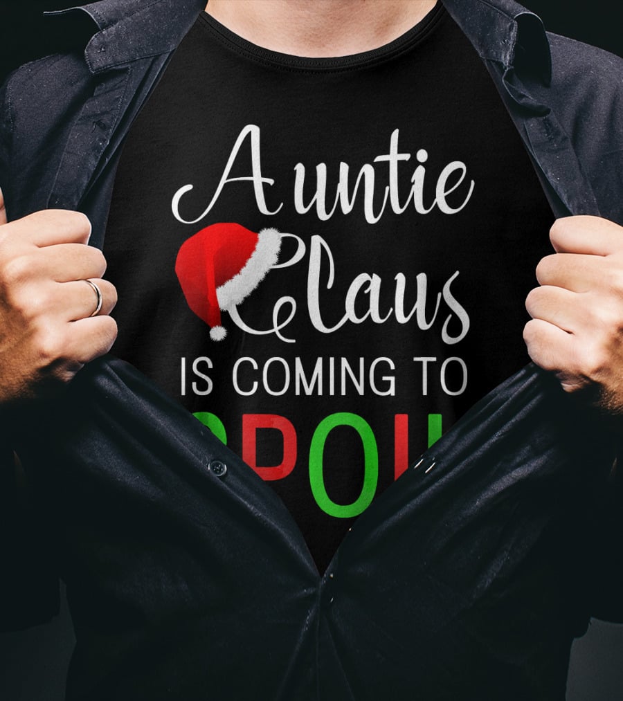 Auntie Claus Is Coming To Spoil Santa Hat Holiday Fun T-Shirt